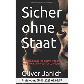 Sicher ohne Staat: Wie eine natürliche Rechtsordnung ohne Gewaltmonopol funktioniert