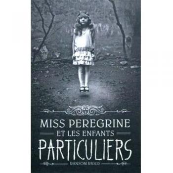 Miss peregrine et les enfants particuliers t.1