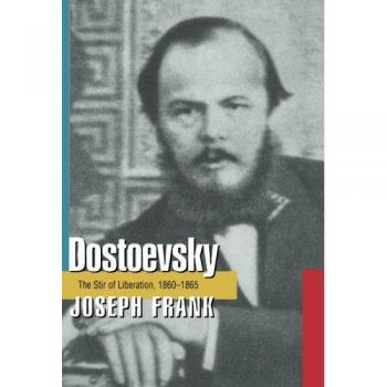 Dostoevsky: The Stir of Liberation, 1860-1865