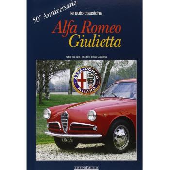 Alfa Romeo Giulietta. 50° anniversario. Ediz. illustrata