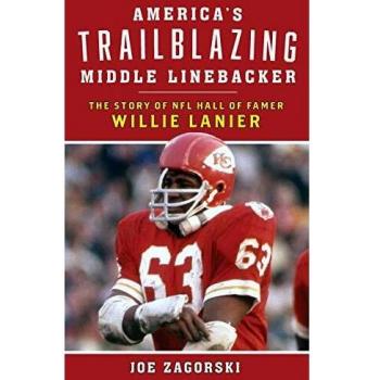 America's Trailblazing Middle Linebacker: The Story of NFL Hall of Famer Willie Lanier