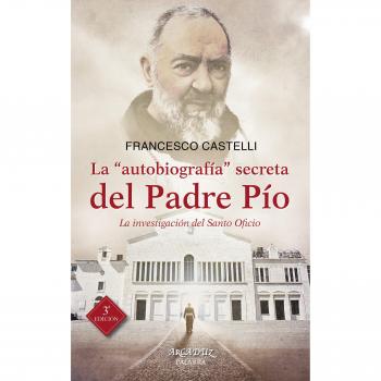 La 'autobiografía' secreta del Padre Pío