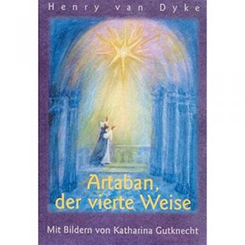 Dyke, Henry Van Artaban, Der Vierte Weise