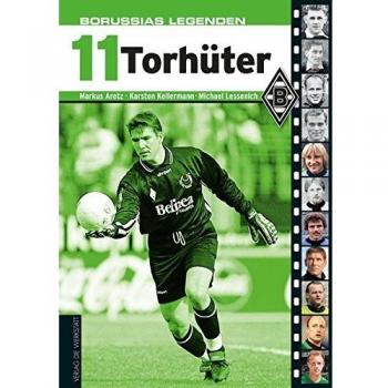 Markus Aretz Borussias Legenden: 11 Torhüter