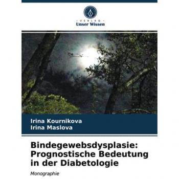 Kournikova, Irina: Bindegewebsdysplasie: Prognostische Bedeutung in der Diabetologie