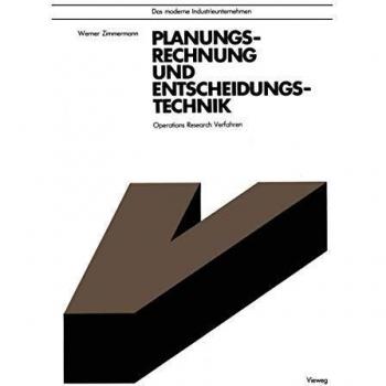 Planungsrechnung und Entscheidungstechnik: Operations Research Verfahren