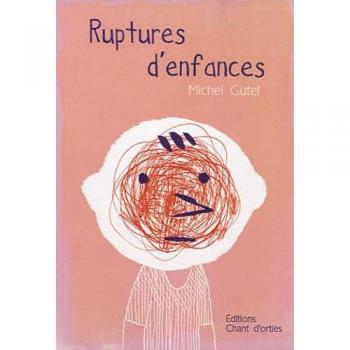 Ruptures d'enfances