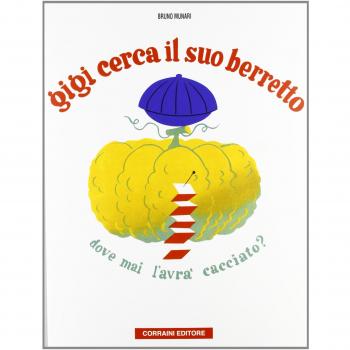 Gigi cerca il suo berretto - Munari Bruno