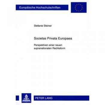 Societas Privata Europaea: Perspektiven einer neuen supranationalen Rechtsform