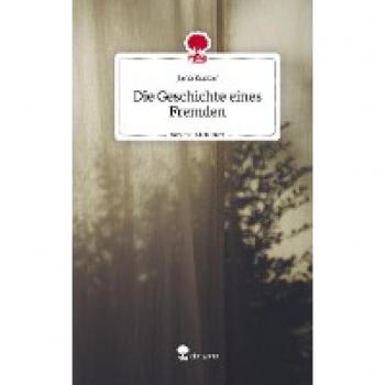Die Geschichte eines Fremden. Life is a Story - story.one