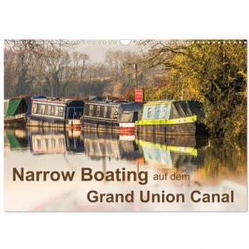 Narrow Boating auf dem Grand Union Canal (Wandkalender 2025 DIN A3 quer) CALVENDO Monatskalender