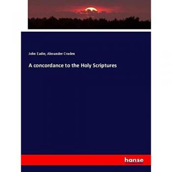 A concordance to the Holy Scriptures