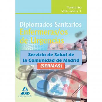 Diplomados Sanitarios. Enfermeras/Os De Urgencias Del Servicio De Salud De La Comunidad De Madrid (Sermas). Temario Volumen I.