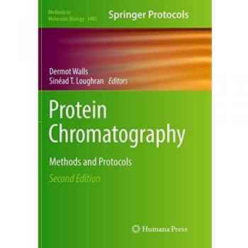 Protein Chromatography: Methods and Protocols (Methods in Molecular Biology, Band 1485)