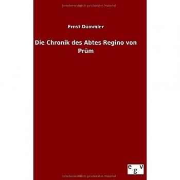 Die Chronik des Abtes Regino von Prüm