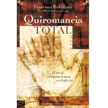 Quiromancia total : el arte de interpretar la mano en el siglo XXI