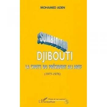 Sombloloho Djibouti - la chute du président Ali Aref 1975-1976