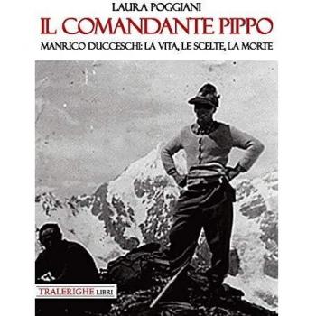 Il comandante Pippo. Manrico Ducceschi: la vita, le scelte, la morte