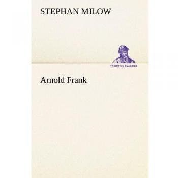 Arnold Frank (TREDITION CLASSICS)