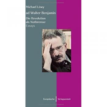 ad Walter Benjamin: Die Revolution als Notbremse.Essays