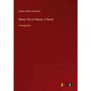 Baree, Son of Kazan; A Novel: in large print