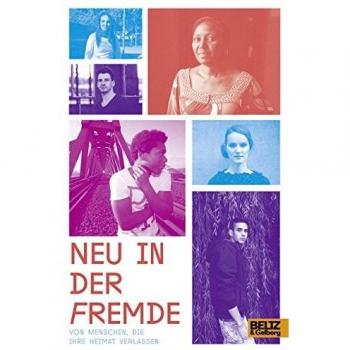 Neu in der Fremde: Von Menschen, die ihre Heimat verlassen