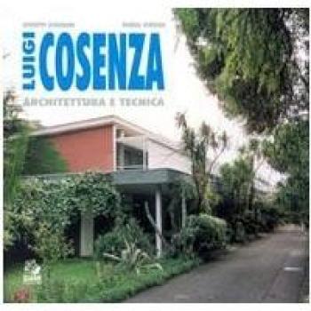 Luigi Cosenza. Architettura e tecnica