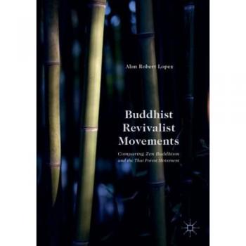 Buddhist Revivalist Movements: Comparing Zen Buddhism and the Thai Forest Movement