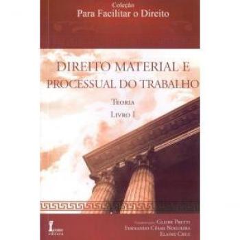 Direito material e processual do trabalho. Teoria - volume 1