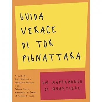 Guida verace di Torpignattara. Un mappamondo di quartiere