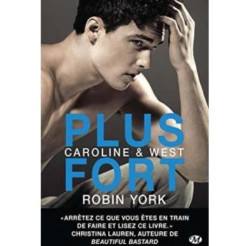 Robin York Caroline & West, Tome 2 : Plus Fort
