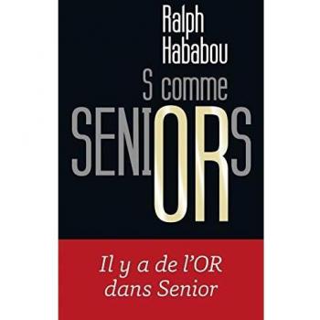 S comme Seniors - Ralph HABABOU