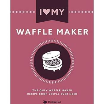 Cooknation: I Love My Waffle Maker