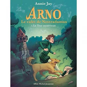 Arno, le valet de Nostradamus Tome 5 : la tour mystérieuse