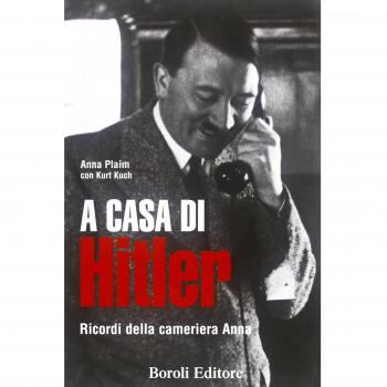 A casa di Hitler. Ricordi della cameriera Anna