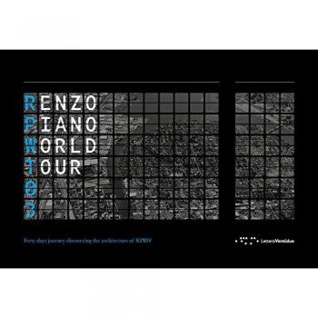 Renzo Piano World Tour 03. Forty days journey discovering the architecture of RPBW-Un viaggio di quaranta giorni alla scoperta delle architetture di RPBW. Ediz. illustrata
