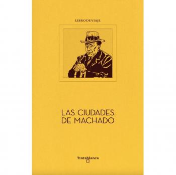 Las ciudades de Machado (Travesías, Band 1)