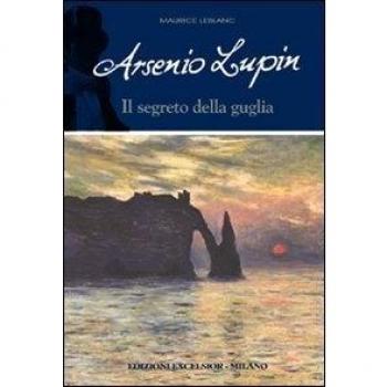 Arsenio Lupin e il segreto della guglia. Arsenio Lupin