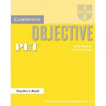 Objective PET Teacher's Book - Louise Hashemi et Barbara Thomas
