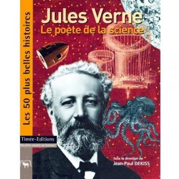 Jean-Paul Dekiss Jules Verne : Le Poète De La Science
