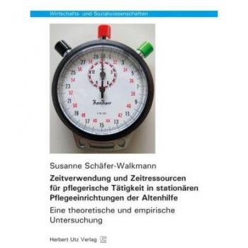 Zeitverwendung Und Zeitressourcen Für Pflegerische Tätigkeit In Stationären Pflegeeinrichtungen Der - Susanne Schäfer-Walkmann, Kartoniert (TB)