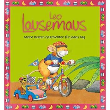 Leo Lausemaus - Meine besten Geschichten für jeden Tag