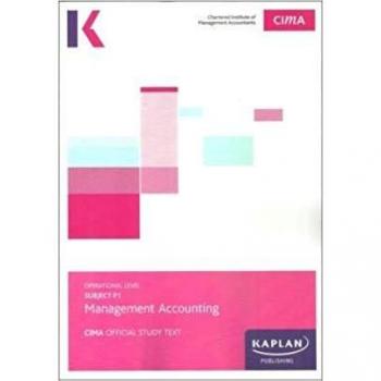 P1 MANAGEMENT ACCOUNTING Study Text by Kaplan Publishing