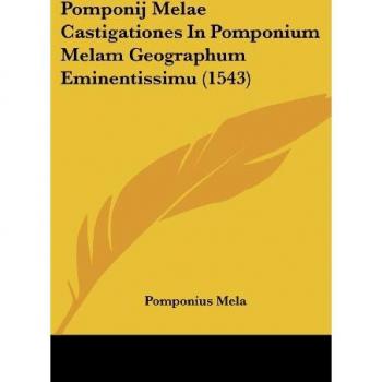Pomponij Melae Castigationes In Pomponium Melam Geographum Eminentissimu (1543)