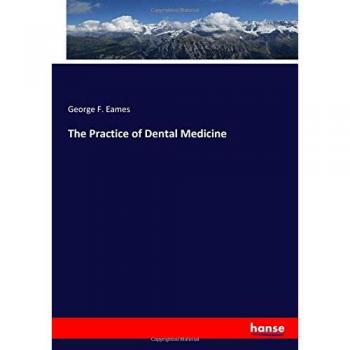 The Practice of Dental Medicine