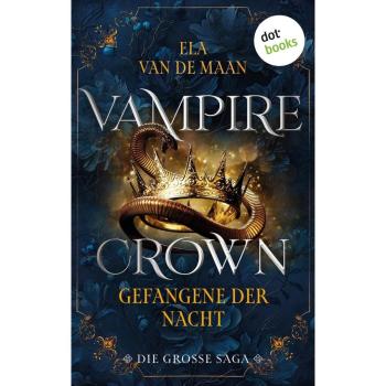 Dotbooks Vampire Crown - Gefangene der Nacht