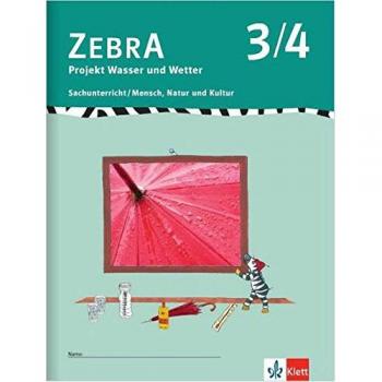 ZEBRA / Sachunterricht / Mensch, Natur und Kultur: ZEBRA / Projekt Wasser und Wetter 3./4. Schuljahr: Sachunterricht / Mensch, Natur und Kultur