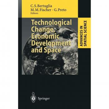 Technological Change, Economic Development and Space (Advances in Spatial Science)