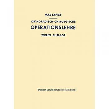 Orthopädisch-chirurgische Operationslehre, Fachbücher von Max Lange