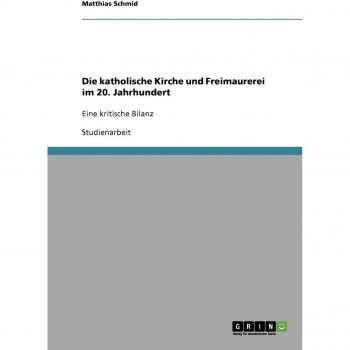 Die katholische Kirche und Freimaurerei im 20. Jahrhundert